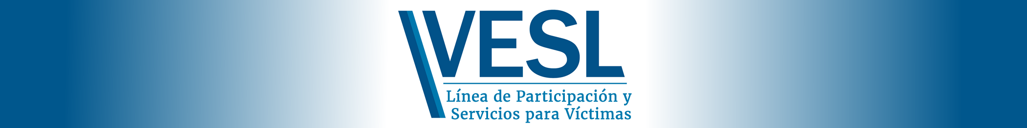 Línea de Participación y Servicios para Víctimas (VESL, por sus siglas en inglés) Línea de Participación y Servicios para Víctimas (VESL, por sus siglas en inglés)